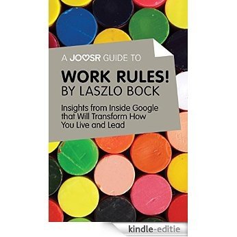 A Joosr Guide to... Work Rules! By Laszlo Bock: Insights from Inside Google That Will Transform How You Live and Lead [Kindle-editie] beoordelingen