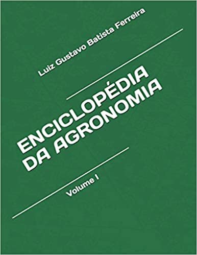 Enciclopédia Da Agronomia: Volume I