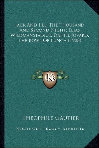 Jack and Jill; The Thousand and Second Night; Elias Wildmanstadius; Daniel Jovard; The Bowl of Punch (1908)