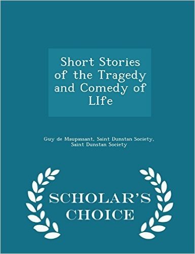Short Stories of the Tragedy and Comedy of Life - Scholar's Choice Edition