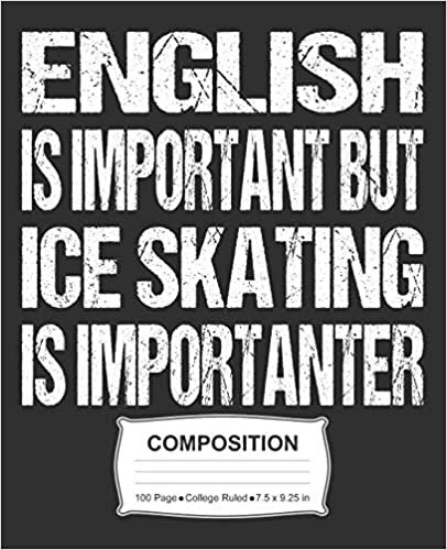 indir English Is Important But Ice Skating Is Importanter Composition: College Ruled Notebook