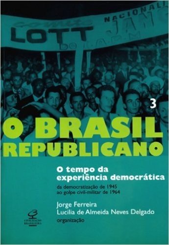 Brasil Republicano. Tempo da Experiência Democrática - Volume 3