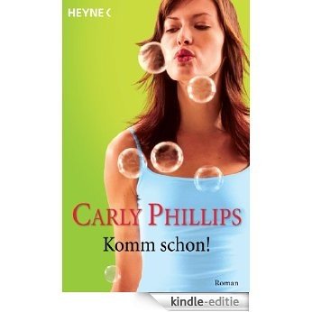 Komm schon!: Roman (Hot Zone 3) (German Edition) [Kindle-editie]
