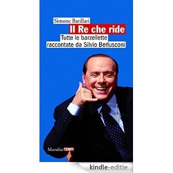 Il Re che ride: Tutte le barzellette raccontate da Silvio Berlusconi (Tempi) [Kindle-editie]