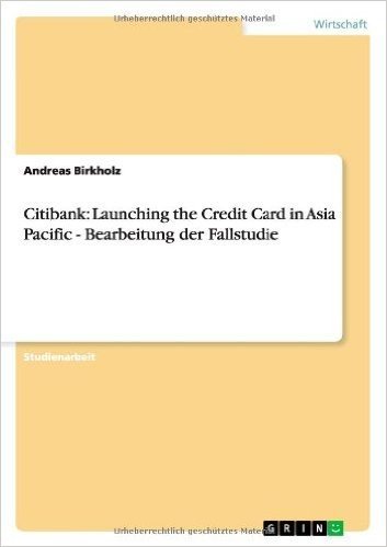 Citibank: Launching the Credit Card in Asia Pacific - Bearbeitung Der Fallstudie