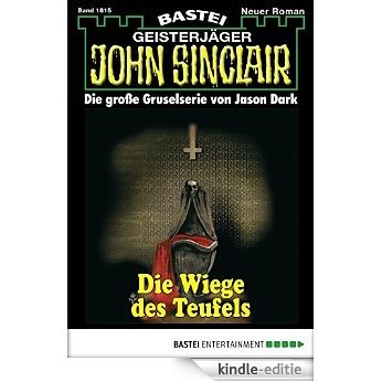 John Sinclair - Folge 1815: Die Wiege des Teufels (German Edition) [Kindle-editie]