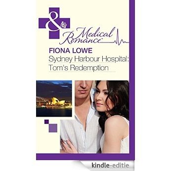 Sydney Harbour Hospital: Tom's Redemption (Mills & Boon Medical) (Sydney Harbour Hospital, Book 4) [Kindle-editie]