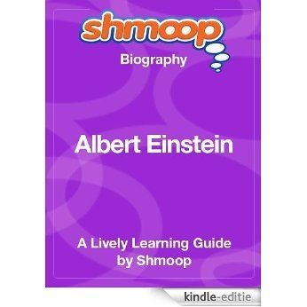 Albert Einstein: Shmoop Biography [Kindle-editie]