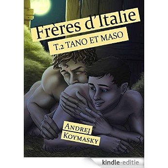 Frères d'Italie, tome 2 : Tano et Maso [Kindle-editie]