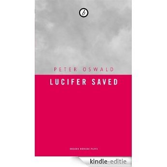 Lucifer Saved (Oberon Modern Plays) [Kindle-editie] beoordelingen