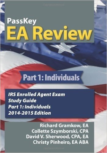 Passkey EA Review, Part 1: Individuals, IRS Enrolled Agent Exam Study Guide 2014-2015 Edition