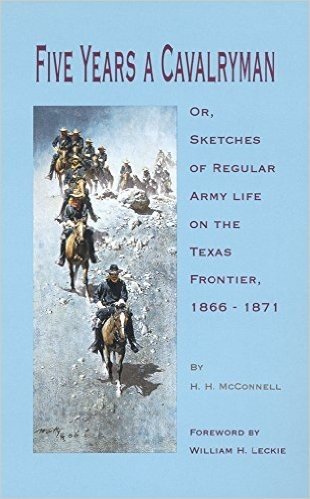Five Years a Cavalryman: Or, Sketches of Regular Army Life on the Texas Frontier, 1866-1871