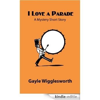 I Love a Parade, a Mystery Short Story (Glenda At Large Book 2) (English Edition) [Kindle-editie]