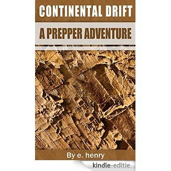 CONTINENTAL DRIFT: A PREPPER ADVENTURE (English Edition) [Kindle-editie]