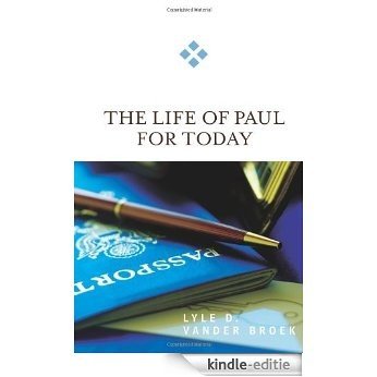 The Life of Paul for Today [Kindle-editie]