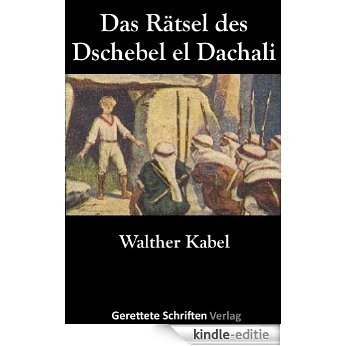 Das Rätsel des Dschebel el Dachali (German Edition) [Kindle-editie]