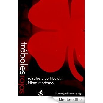 Tréboles rojos. Retratos y perfiles del idiota moderno (Spanish Edition) [Kindle-editie]