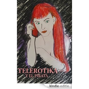 Telerótika y el pirata (Spanish Edition) [Kindle-editie]