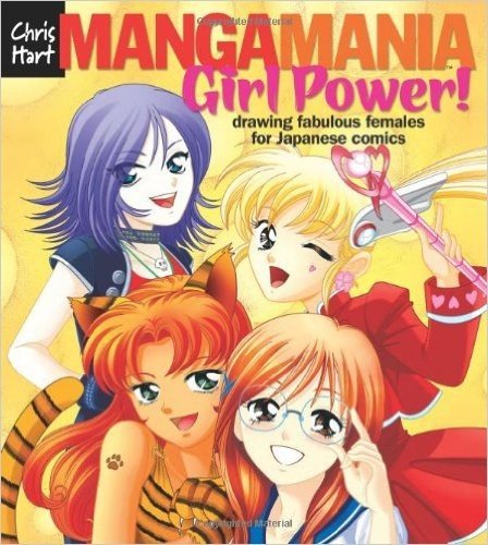 Manga Mania: Girl Power!: Drawing Fabulous Females for Japanese Comics
