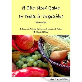 A Bite-Sized Guide to Fruits & Vegetables (English Edition) [Kindle-editie]
