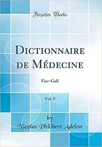 indir Dictionnaire de Médecine, Vol. 9: Fiev-Gall (Classic Reprint)