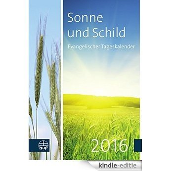 Sonne und Schild 2016: Evangelischer Tageskalender 2016 (German Edition) [Kindle-editie]