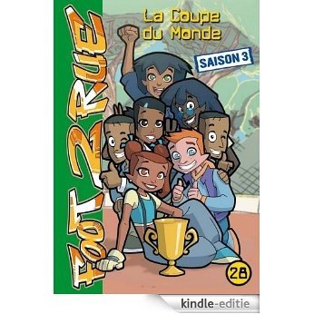 Foot 2 Rue 28 - La Coupe du Monde (French Edition) [Kindle-editie]