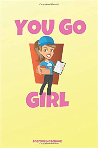 indir You Go Girl: Notebook With Motivational Quotes, Inspirational Journal With Daily Motivational Quotes, Notebook With Positive Quotes, Drawing Notebook Blank Pages, Diary (110 Pages, Blank, 6 x 9)