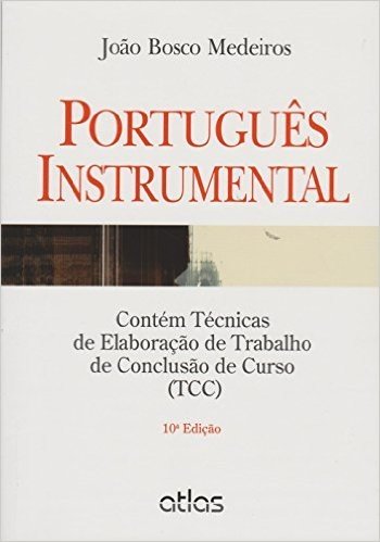 Português Instrumental. Contém Técnicas de Elaboração de Trabalho de Conclusão de Curso TCC