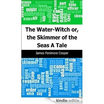 The Water-Witch or, the Skimmer of the Seas: A Tale [Kindle-editie]