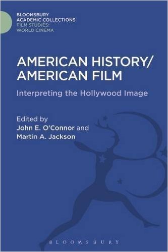 American History/American Film: Interpreting the Hollywood Image