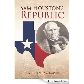 Sam Houston's Republic (English Edition) [Kindle-editie]