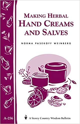 Making Herbal Hand Creams and Salves: Storey's Country Wisdom Bulletin A.256 (Storey Country Wisdom Bulletin)