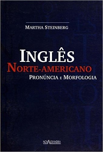 Inglês Norte-Americano: Pronúncia e Morfologia