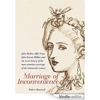 Marriage of Inconvenience: The Truth Behind the Most Notorious Marriage of the 19th Century (English Edition) [Kindle-editie]