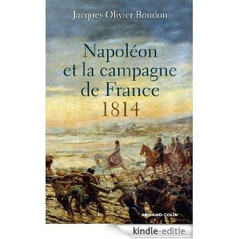 Napoléon et la campagne de France : 1814 (Hors collection) (French Edition) [Kindle-editie] beoordelingen