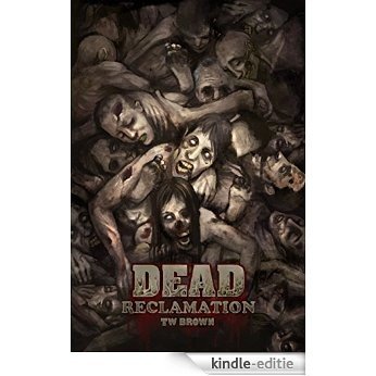 DEAD: Reclamation: Book 10 of the DEAD series (English Edition) [Kindle-editie]