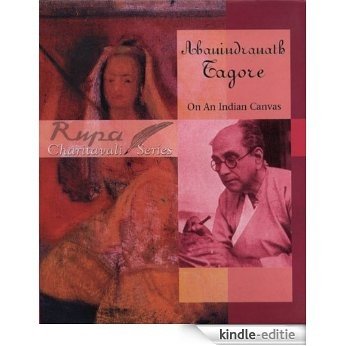 Abanindranath Tagore On An Indian Canvas [Kindle-editie]