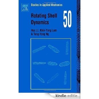 Rotating Shell Dynamics (Studies in Applied Mechanics) [Kindle-editie]