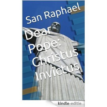 Dear Pope: Christus Invictus (English Edition) [Kindle-editie]