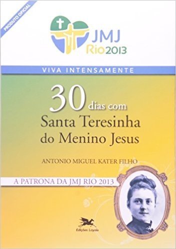 30 Dias com Santa Teresinha do Menino Jesus