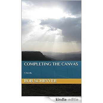 Completing the Canvas: A Novella (English Edition) [Kindle-editie]