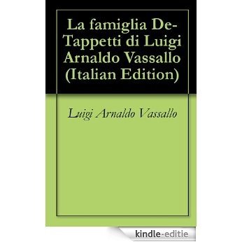 La famiglia De-Tappetti di Luigi Arnaldo Vassallo (Italian Edition) [Kindle-editie] beoordelingen
