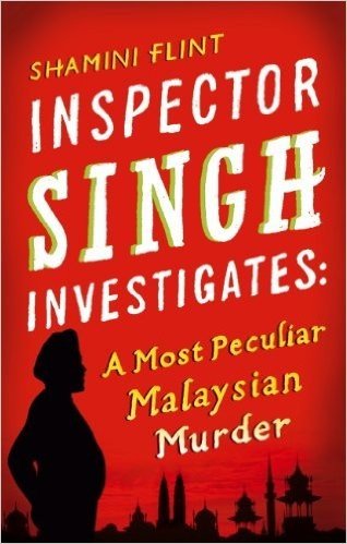 Inspector Singh Investigates: A Most Peculiar Malaysian Murder: Number 1 in series