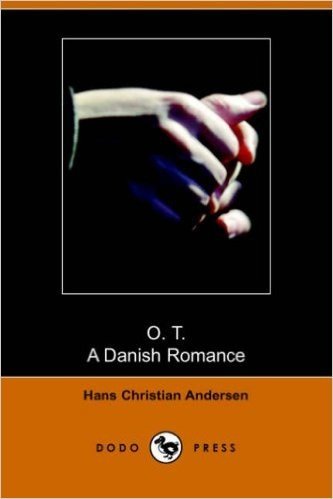 O. T., a Danish Romance (Dodo Press)