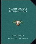 A Little Book of Profitable Tales a Little Book of Profitable Tales
