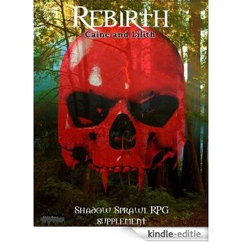 Rebirth:Caine and Lilith (ShadowsprawlRPG Book 1) (English Edition) [Kindle-editie]
