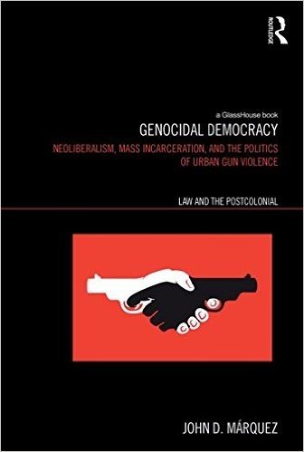 Genocidal Democracy: Neoliberalism, Mass Incarceration, and the Politics of Urban Gun Violence baixar