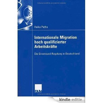 Internationale Migration hoch qualifizierter Arbeitskräfte: Die Greencard-Regelung in Deutschland [Kindle-editie] beoordelingen