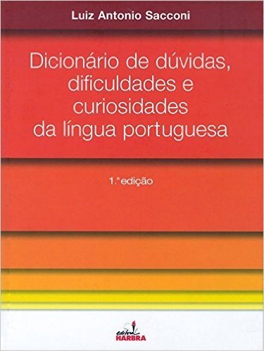 Dicionário de Dúvidas. Dificuldades e Curiosidades da Língua Portuguesa